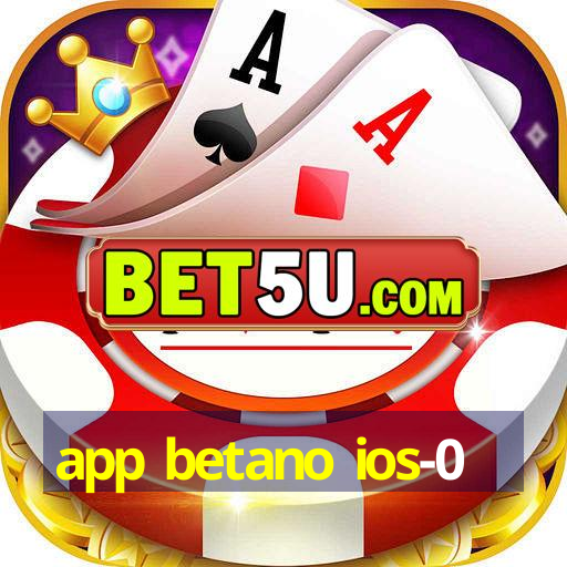 app betano ios